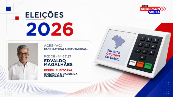 Edvaldo Magalhães — Eleições 2026: quem é Edvaldo Magalhães, candidato(a) a deputado(a) estadual no Acre