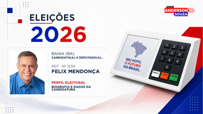 Felix Mendonça — Eleições 2026: quem é Felix Mendonça, candidato(a) a deputado(a) federal pela Bahia