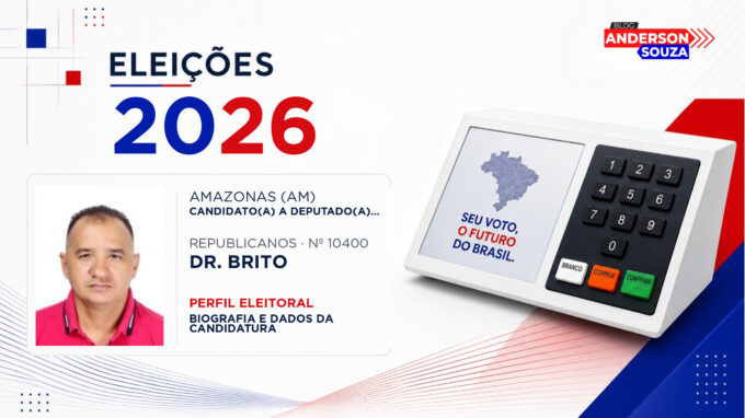 Dr. Brito — Eleições 2026: quem é Dr. Brito, candidato(a) a deputado(a) estadual no Amazonas
