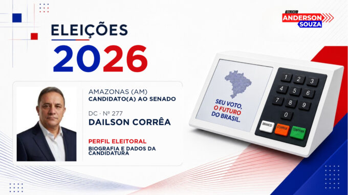 Dailson Corrêa — Eleições 2026: quem é Dailson Corrêa, candidato(a) ao Senado pelo Amazonas