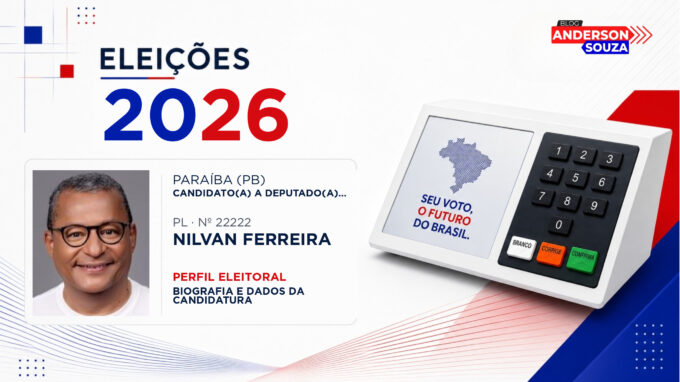Nilvan Ferreira — Eleições 2026: quem é Nilvan Ferreira, candidato(a) a deputado(a) estadual na Paraíba