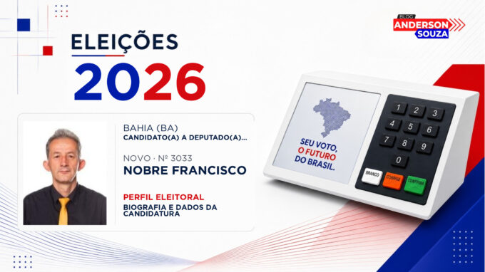 Nobre Francisco — Eleições 2026: quem é Nobre Francisco, candidato(a) a deputado(a) federal pela Bahia
