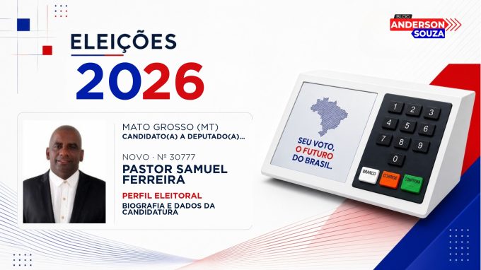 Pastor Samuel Ferreira — Eleições 2026: quem é Pastor Samuel Ferreira, candidato(a) a deputado(a) estadual em Mato Grosso