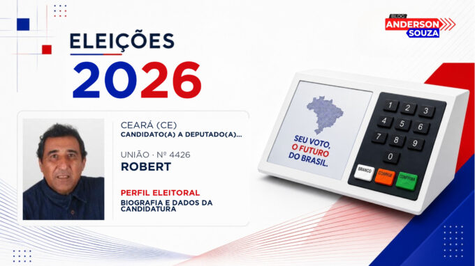 Robert — Eleições 2026: quem é Robert, candidato(a) a deputado(a) federal pelo Ceará