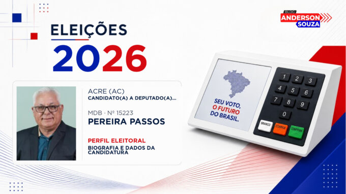 Pereira Passos — Eleições 2026: quem é Pereira Passos, candidato(a) a deputado(a) estadual no Acre