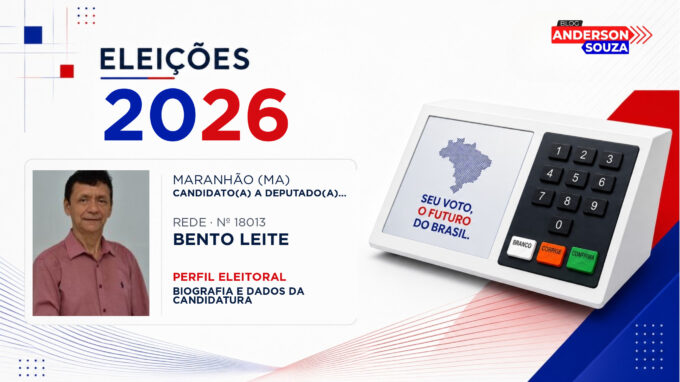 Bento Leite — Eleições 2026: quem é Bento Leite, candidato(a) a deputado(a) estadual no Maranhão