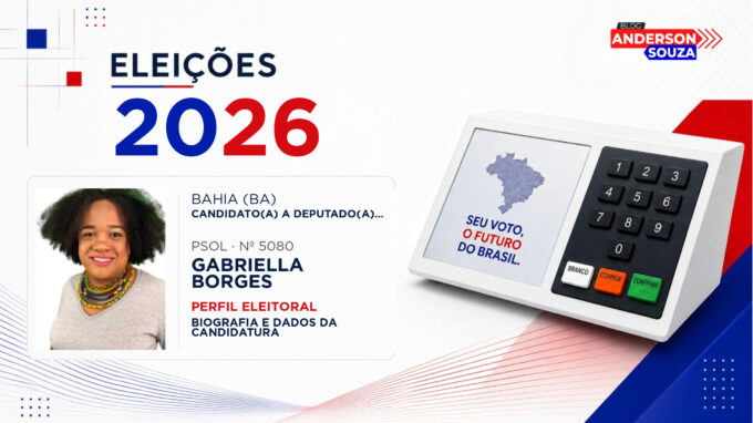 Gabriella Borges — Eleições 2026: quem é Gabriella Borges, candidato(a) a deputado(a) federal pela Bahia