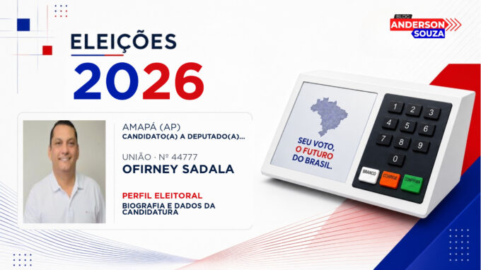 Ofirney Sadala — Eleições 2026: quem é Ofirney Sadala, candidato(a) a deputado(a) estadual no Amapá