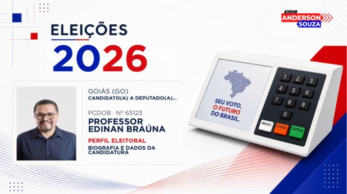 Professor Edinan Braúna — Eleições 2026: quem é Professor Edinan Braúna, candidato(a) a deputado(a) estadual em Goiás