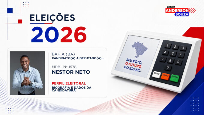 Nestor Neto — Eleições 2026: quem é Nestor Neto, candidato(a) a deputado(a) federal pela Bahia