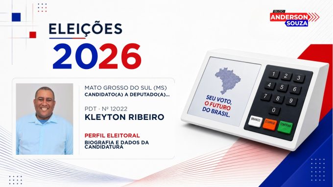 Kleyton Ribeiro — Eleições 2026: quem é Kleyton Ribeiro, candidato(a) a deputado(a) estadual em Mato Grosso do Sul