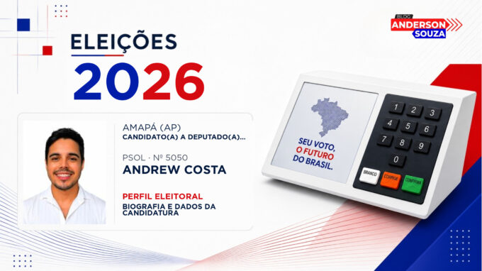 Andrew Costa — Eleições 2026: quem é Andrew Costa, candidato(a) a deputado(a) federal pelo Amapá