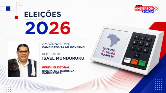 Isael Munduruku — Eleições 2026: quem é Isael Munduruku, candidato(a) ao Governo do Amazonas