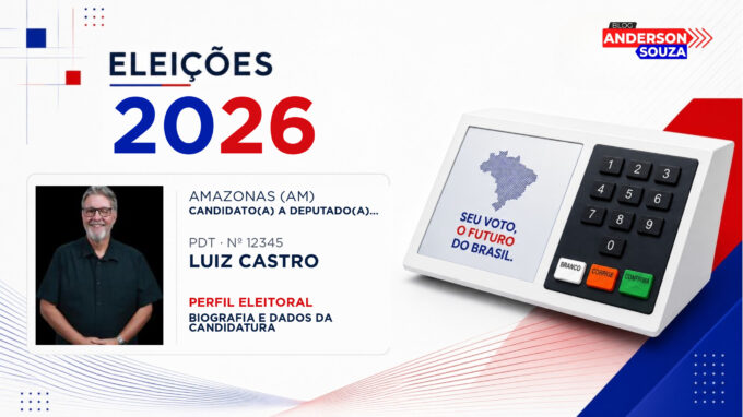 Luiz Castro — Eleições 2026: quem é Luiz Castro, candidato(a) a deputado(a) estadual no Amazonas