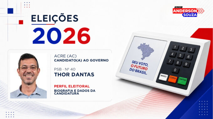 Thor Dantas — Eleições 2026: quem é Thor Dantas, candidato(a) ao Governo do Acre