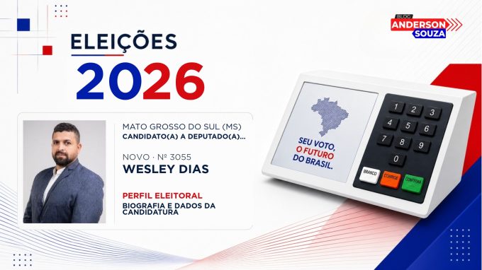 Wesley Dias — Eleições 2026: quem é Wesley Dias, candidato(a) a deputado(a) federal por Mato Grosso do Sul
