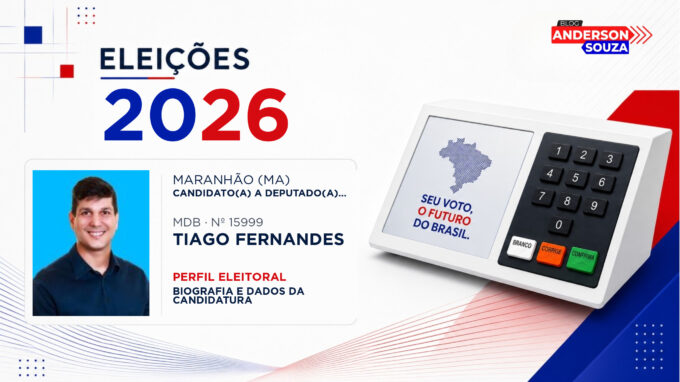 Tiago Fernandes — Eleições 2026: quem é Tiago Fernandes, candidato(a) a deputado(a) estadual no Maranhão