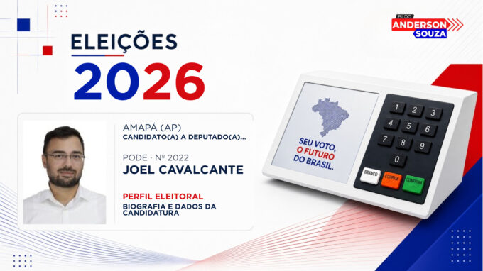 Joel Cavalcante — Eleições 2026: quem é Joel Cavalcante, candidato(a) a deputado(a) federal pelo Amapá