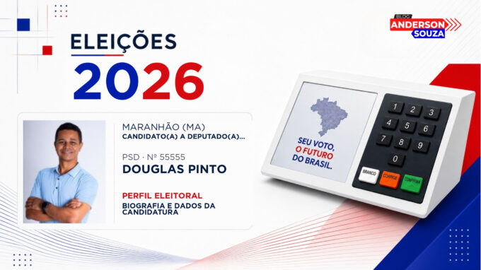 Douglas Pinto — Eleições 2026: quem é Douglas Pinto, candidato(a) a deputado(a) estadual no Maranhão