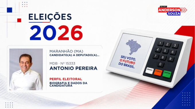 Antonio Pereira — Eleições 2026: quem é Antonio Pereira, candidato(a) a deputado(a) estadual no Maranhão