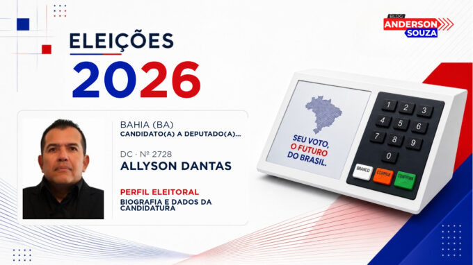 Allyson Dantas — Eleições 2026: quem é Allyson Dantas, candidato(a) a deputado(a) federal pela Bahia